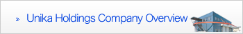 Unika Holdings Company Overview